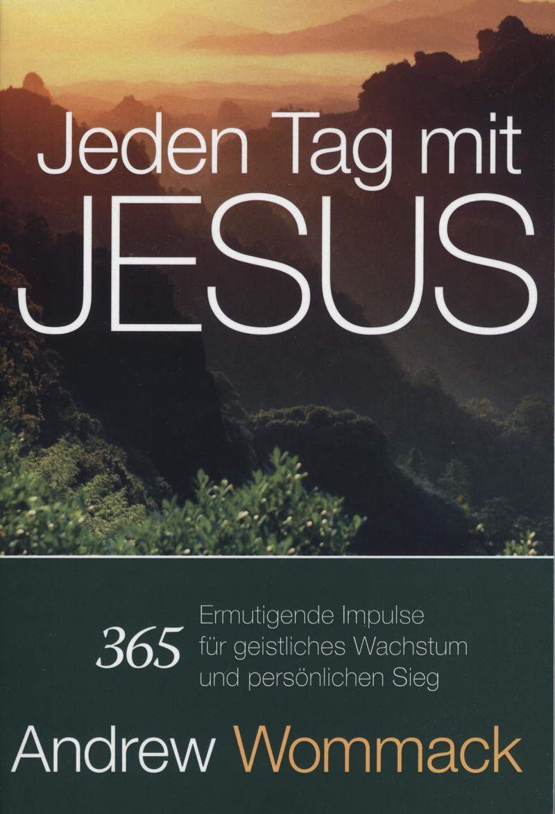 Andrew Wommack: Jeden Tag mit Jesus