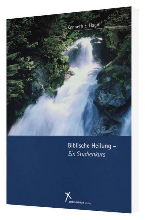 Büchersortiment - Kenneth E. Hagin: Biblische Heilung - ein Studienkurs