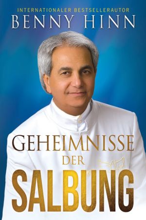 Benny Hinn: Geheimnisse Der Salbung