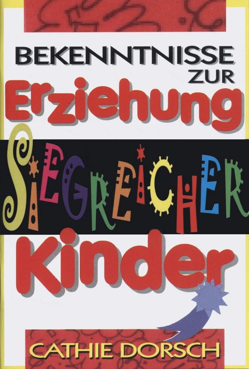 Cathy Dorsch: Bekenntnisse zur Erziehung siegreicher Kinder