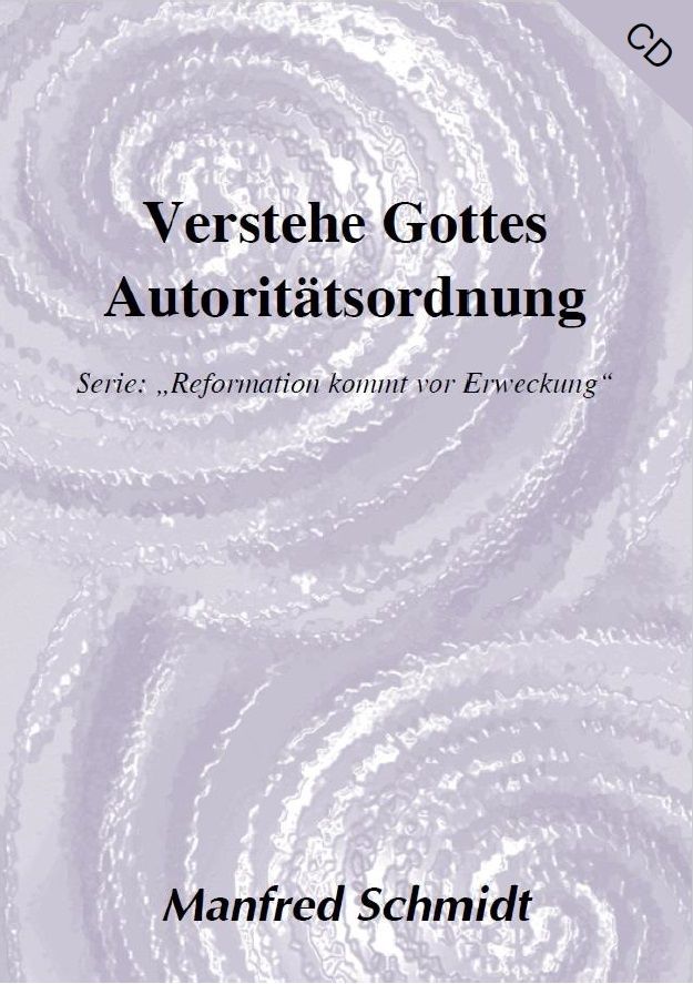 Hörbücher Deutsch - Manfred Schmidt: Verstehe Gottes Autoritätsordnung (1 CD)