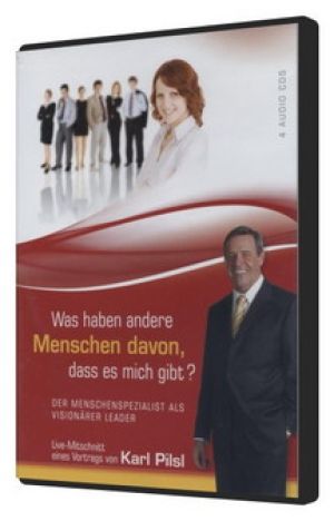 Karl Pilsl: Was haben andere Menschen davon, dass es mich gibt? (4 CDs)