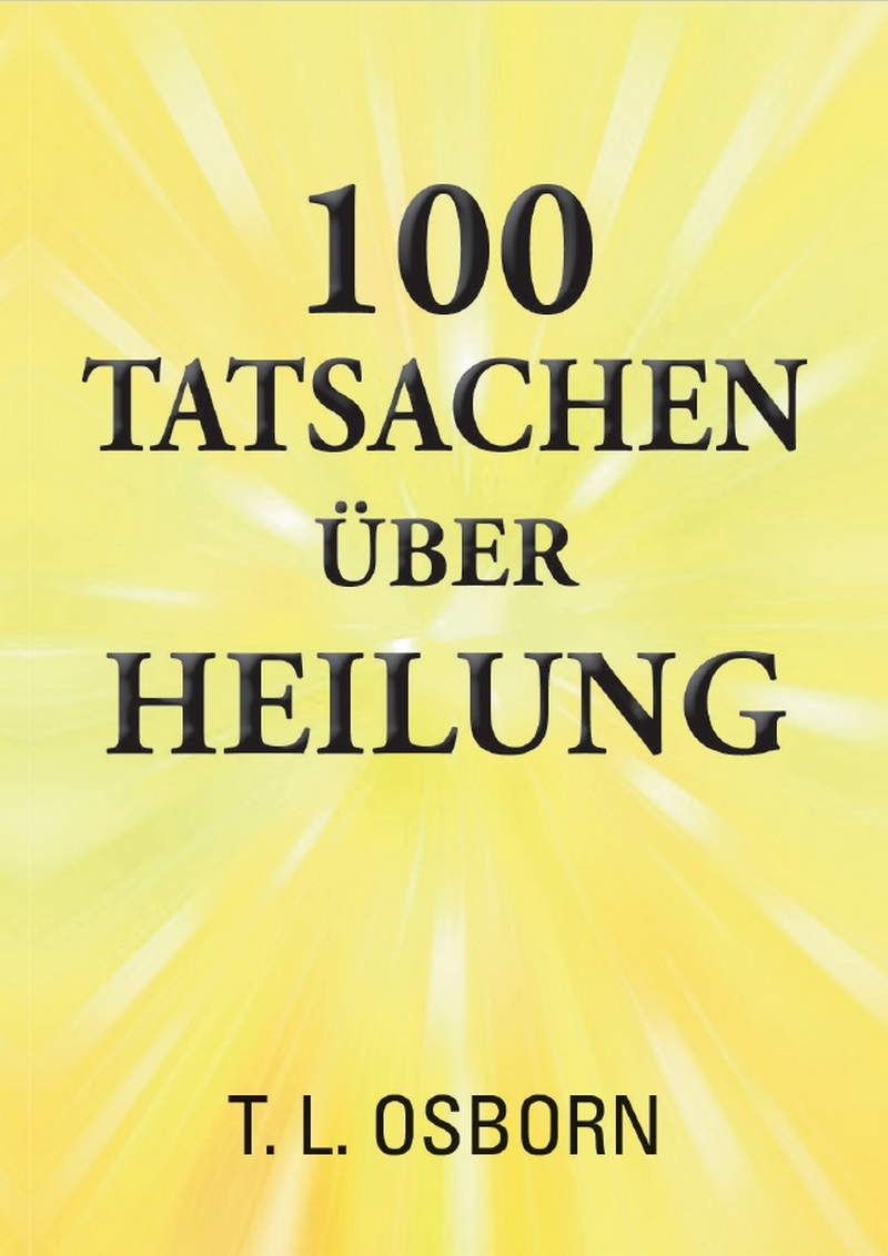 T.L. Osborn: 100 Tatsachen über Heilung