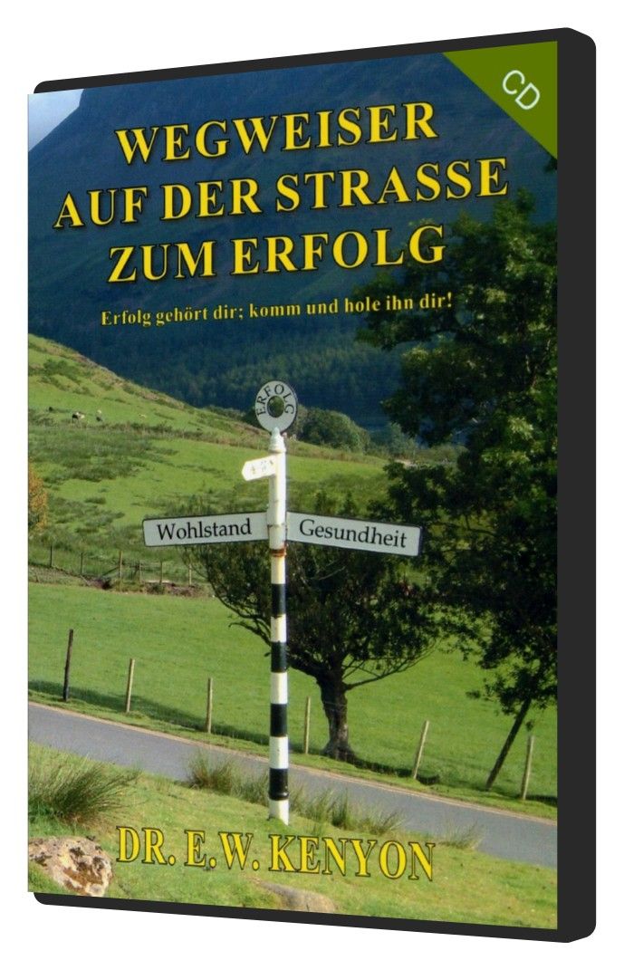 Hörbücher Deutsch - E.W. Kenyon: Wegweiser auf der Straße zum Erfolg (MP3)