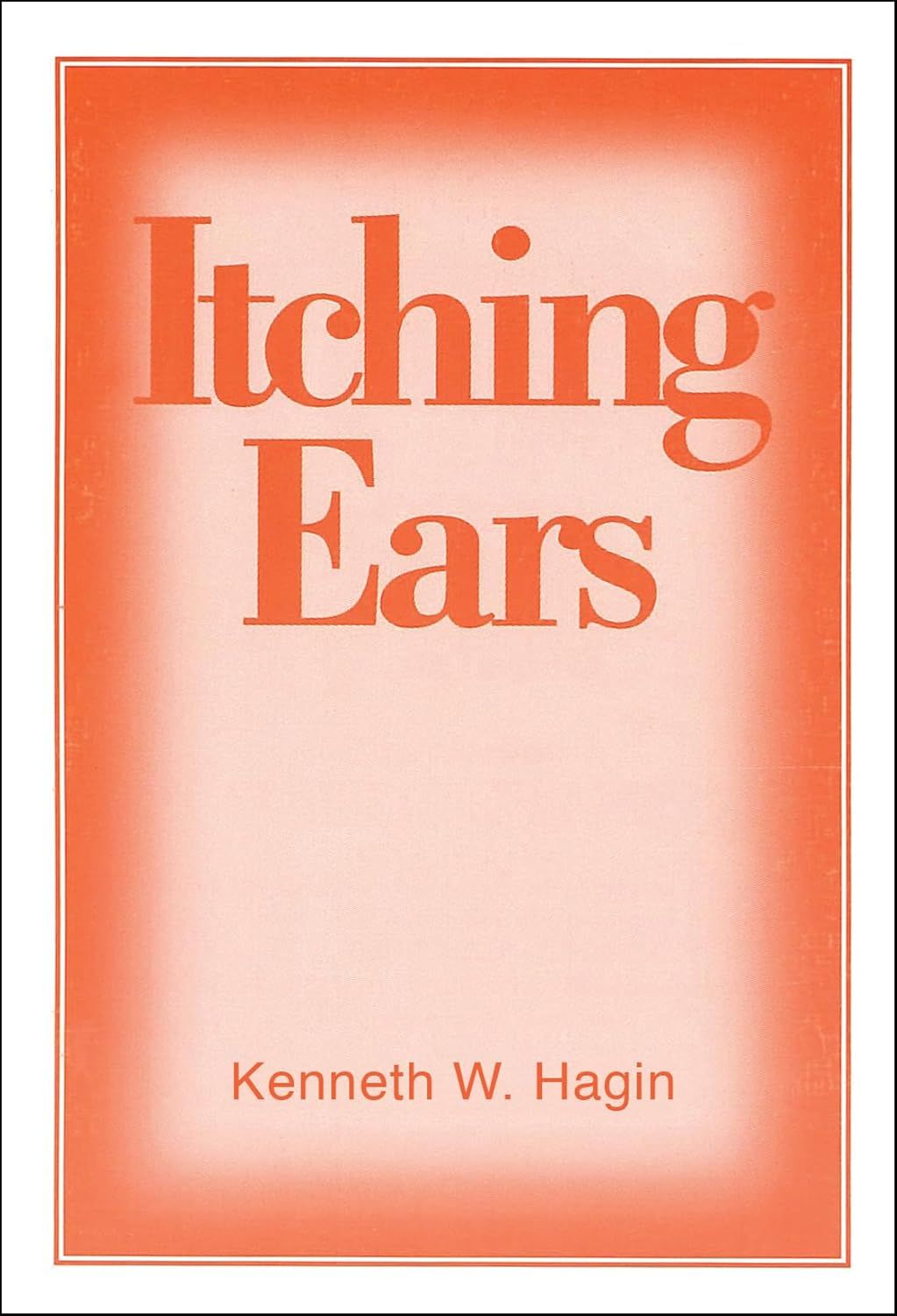 K. Hagin Jr: Itching Ears