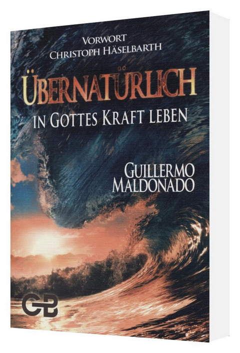 Büchersortiment - Guillermo Maldonado: Übernatürlich in Gottes Kraft Leben