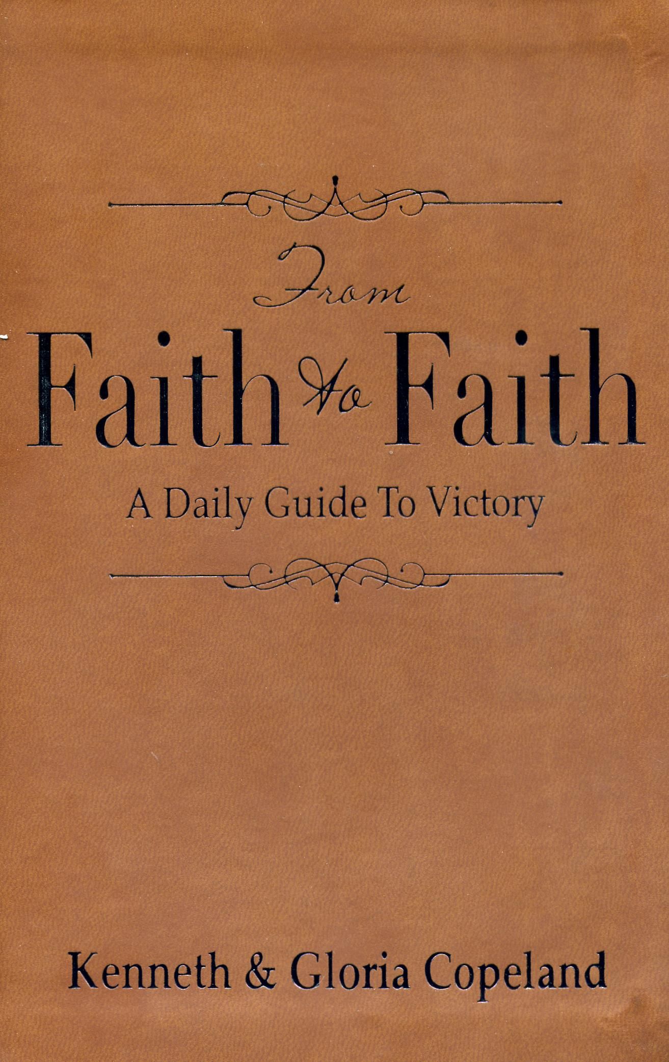 K. & G. Copeland: From Faith to Faith (Leather-bound)