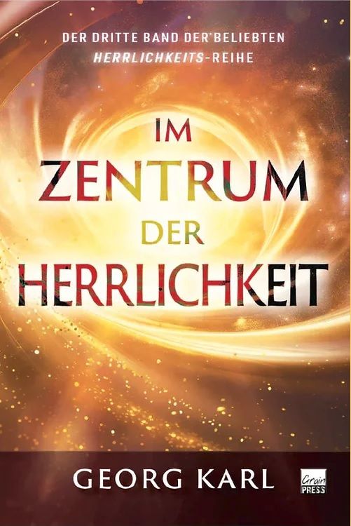 Georg Karl: Im Zentrum der Herrlichkeit