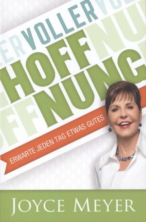 Joyce Meyer: Voller Hoffnung