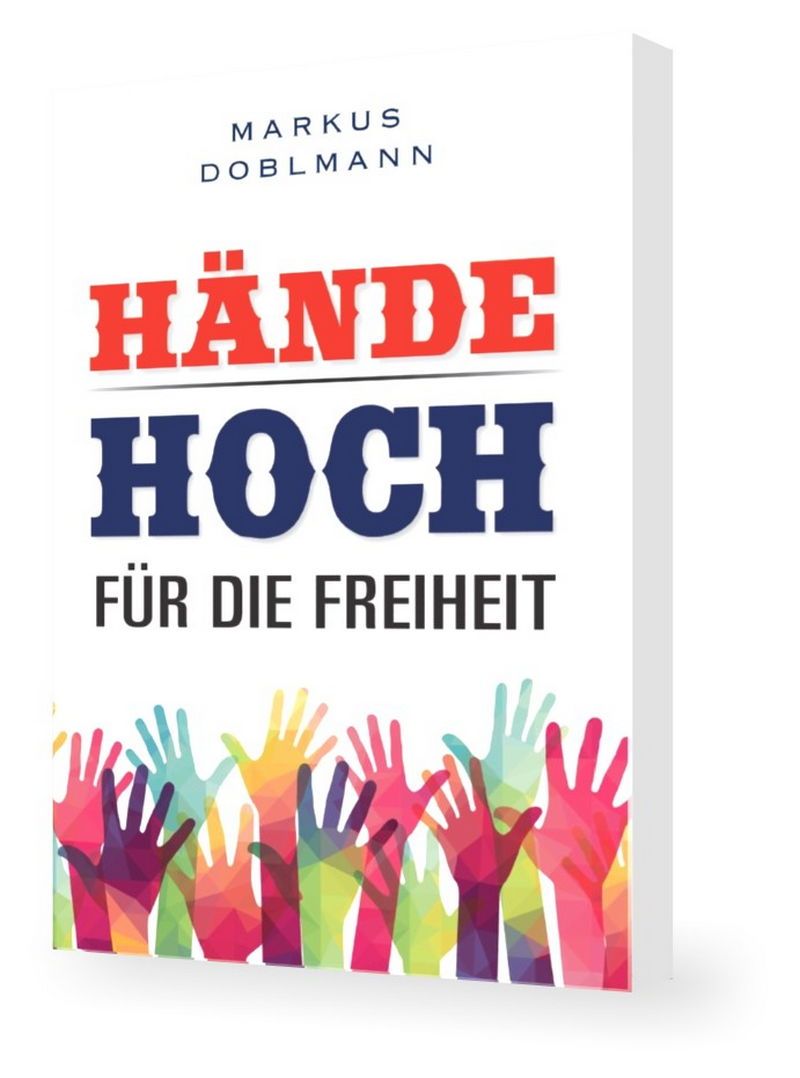 Büchersortiment - Markus Doblmann: Hände Hoch für die Freiheit