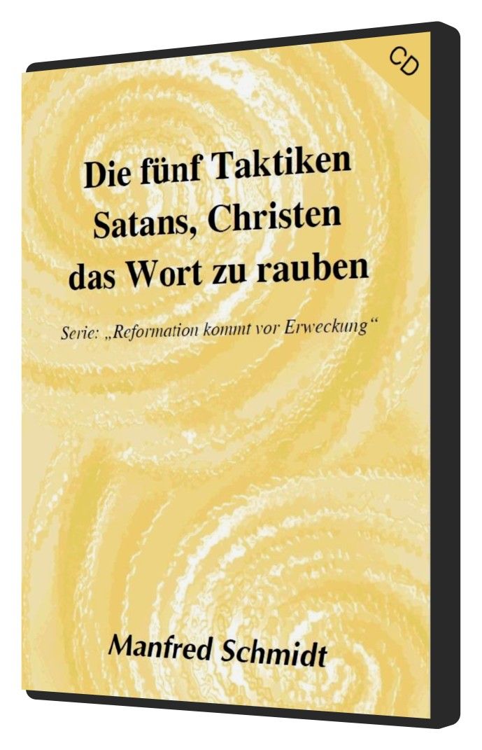 Manfred Schmidt: Die fünf Taktiken Satans, Christen das Wort zu rauben (1 CD)