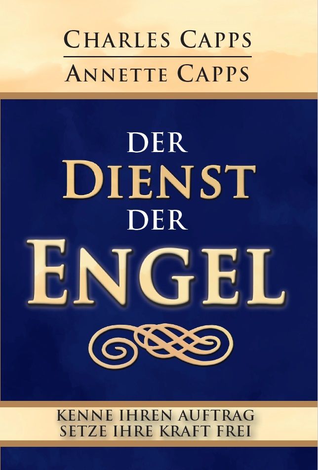 Charles & Anette Capps: Der Dienst der Engel