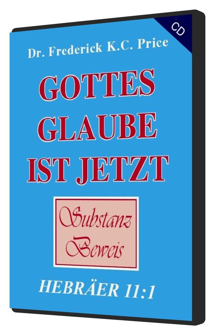 Frederick K.C. Price: Gottes Glaube ist jetzt  (1 CD)