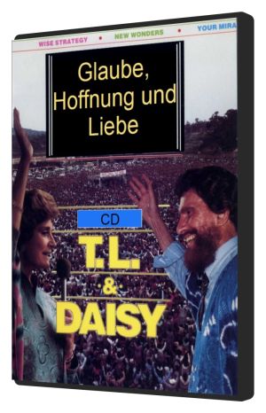 T.L. Osborn: Glaube, Hoffnung und Liebe (CD)