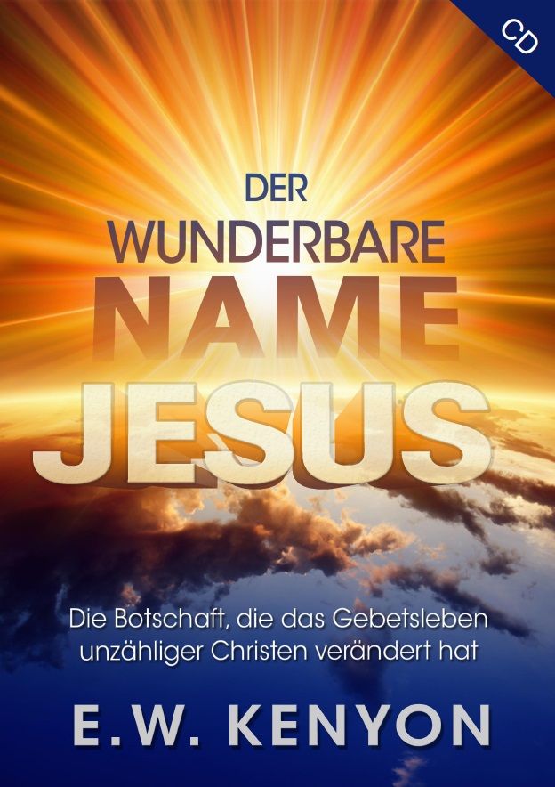 Hörbücher Deutsch - E.W. Kenyon: Der wunderbare Name Jesus (4 CDs)