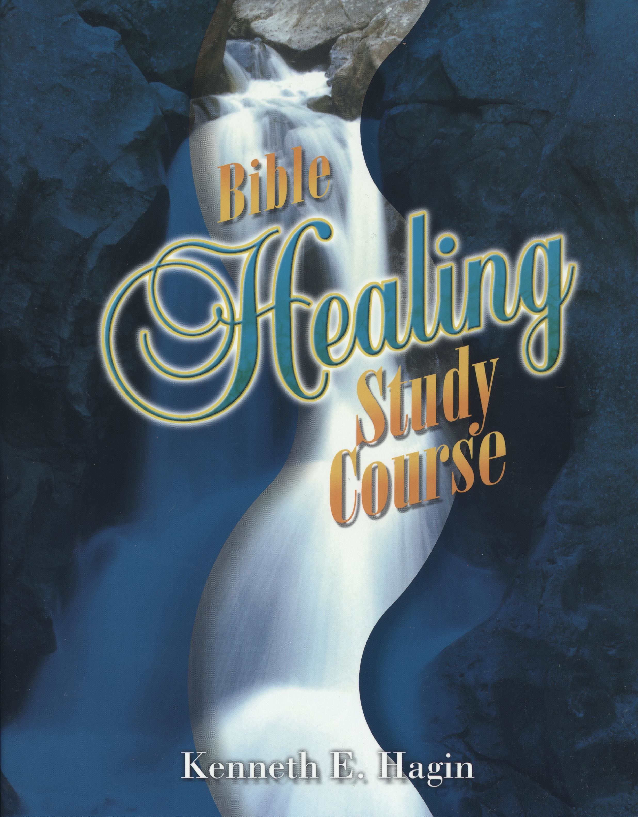 Kenneth E. Hagin: Bible Healing Study Course