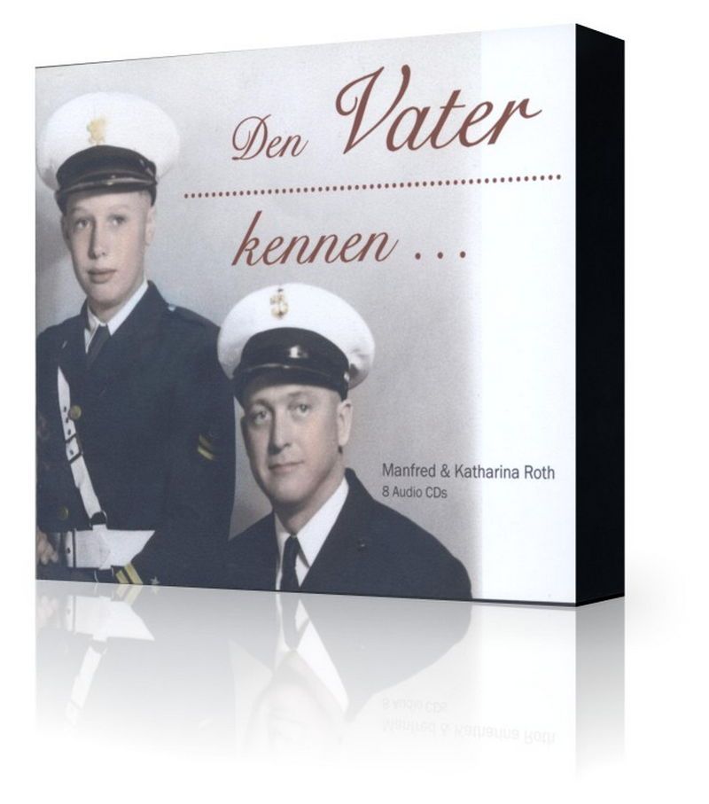 Predigten Deutsch - Manfred & Katharina Roth: Den Vater kennen (8CDs)