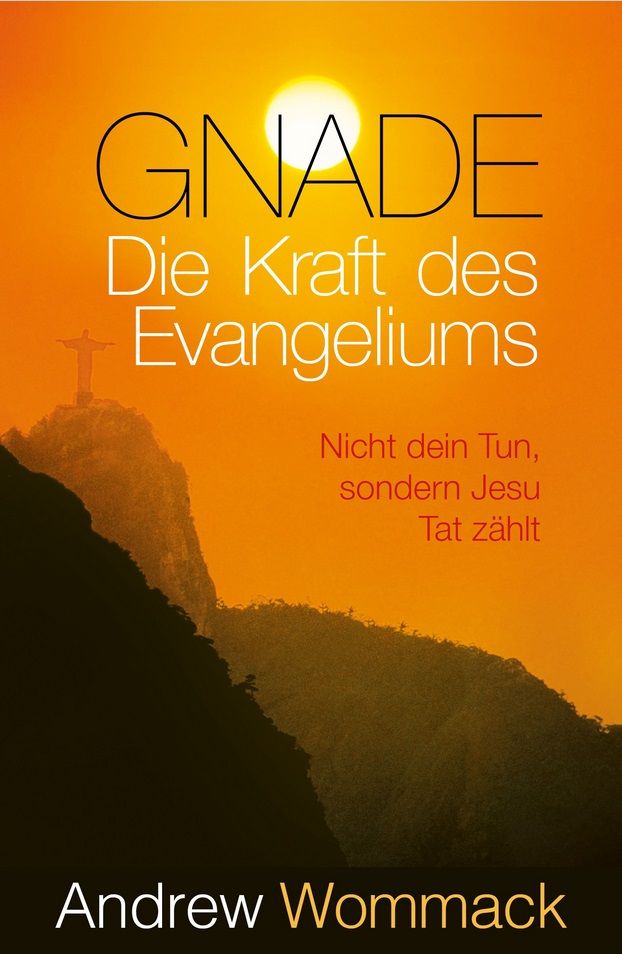 Andrew Wommack: Gnade – Die Kraft des Evangeliums