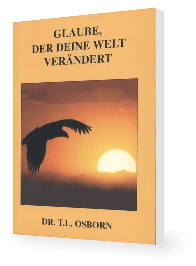 Büchersortiment - T.L. Osborn: Glaube, der deine Welt verändert