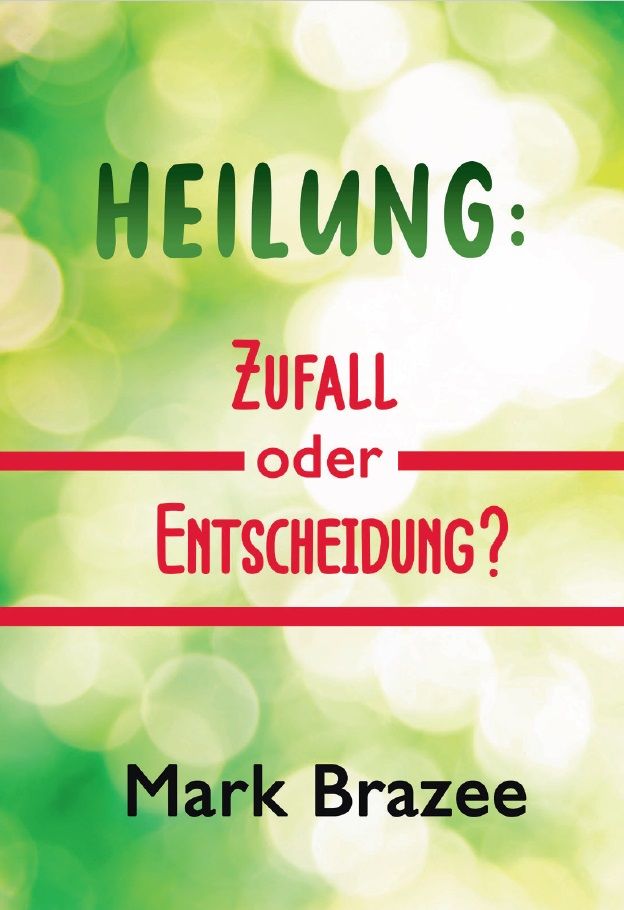 Büchersortiment - Minibücher - Neuerscheinungen - Mark Brazee: Heilung: Zufall oder Entscheidung?