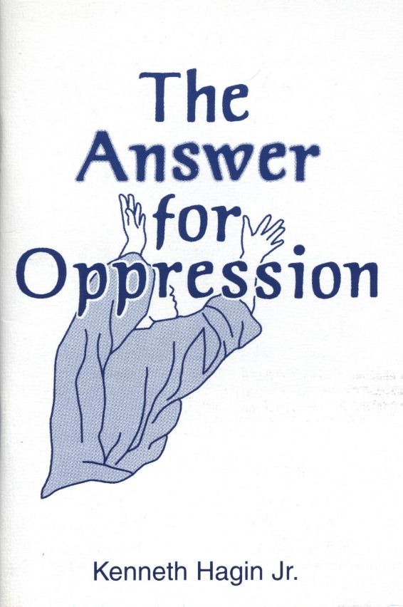 K. Hagin Jr: The Answer for Oppression