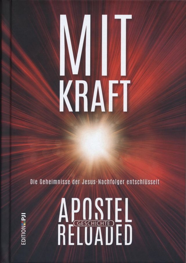 Peter Ischka:  MIT KRAFT • Apostel Geschichte reloaded