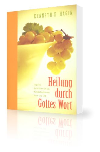 Büchersortiment - Andachtsbücher - Kenneth E. Hagin: Heilung durch Gottes Wort