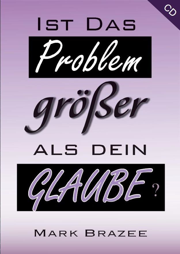 Hörbücher Deutsch - Mark Brazee: Ist das Problem größer als dein Glaube? (1 CD)