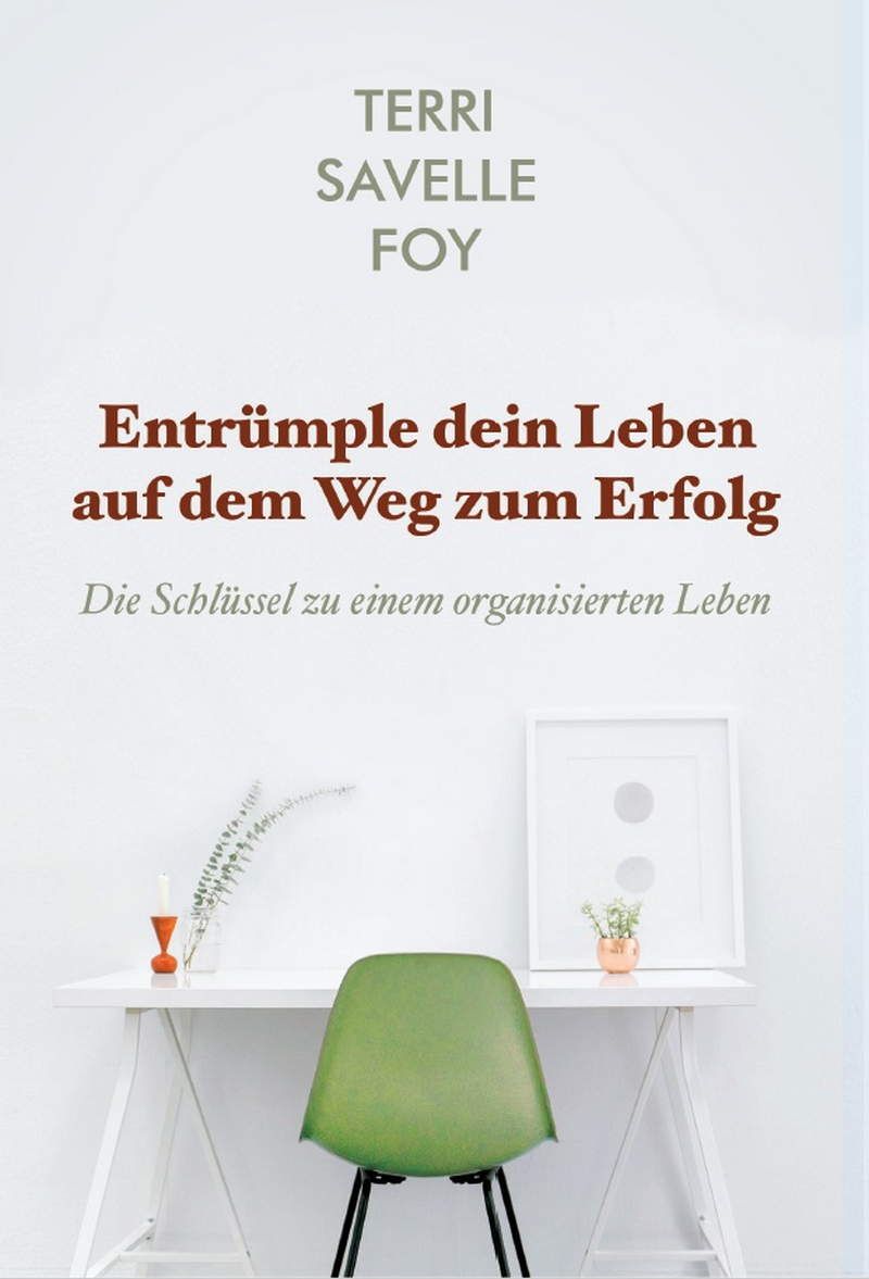 Büchersortiment - Terri Savelle Foy: Entrümple dein Leben auf dem Weg zum Erfolg