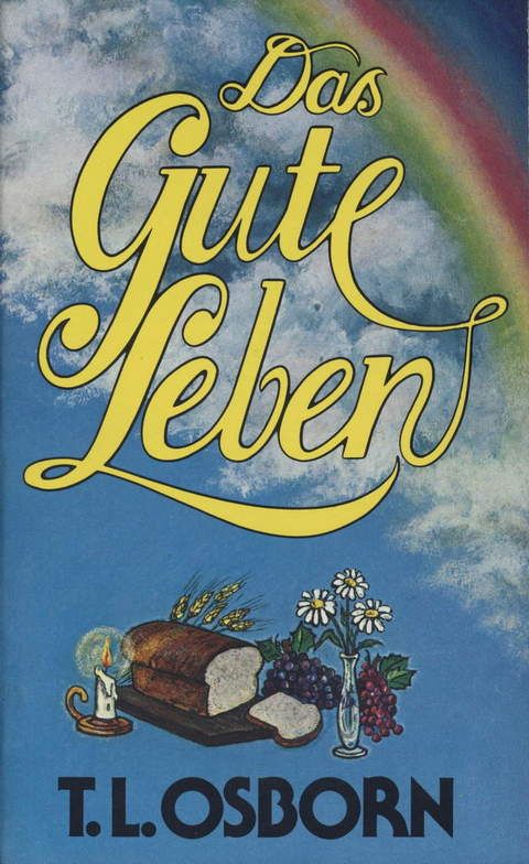 Büchersortiment - Sonderangebote - T.L. Osborn: Das Gute Leben (alte Version)