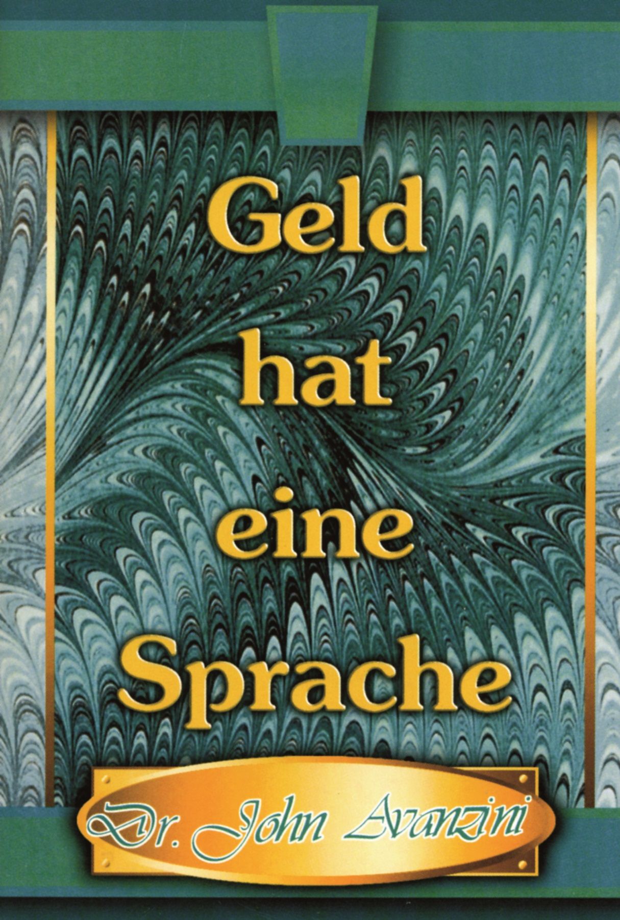 John Avanzini: Geld hat eine Sprache