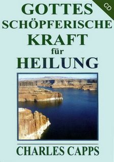 Hörbücher Deutsch - Charles Capps: Gottes schöpferische Kraft für Heilung (1 CD)