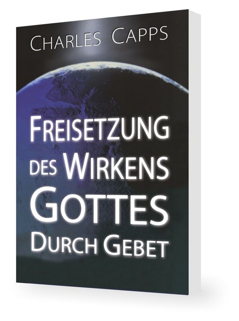 Büchersortiment - Charles Capps: Freisetzung des Wirkens Gottes durch Gebet