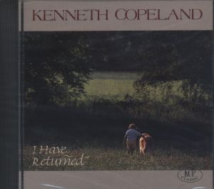 Kenneth Copeland: I Have Returned (CD)