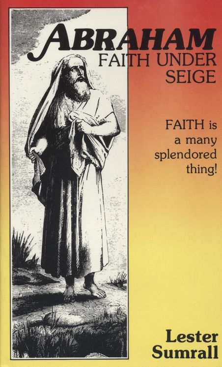 Lester Sumrall: Abraham - Faith under Siege