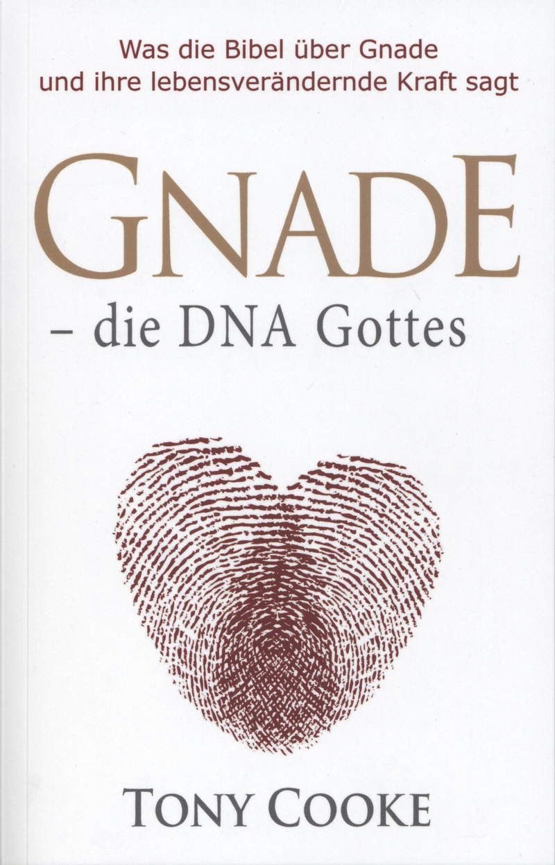 Tony Cooke: Gnade - die DNA Gottes