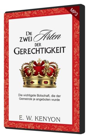 E.W. Kenyon: Die zwei Arten der Gerechtigkeit (MP3-1 CD)