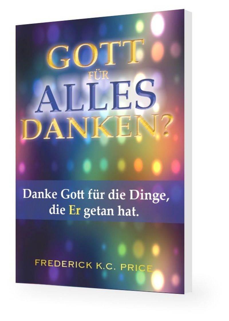 Büchersortiment - Minibücher - Frederick K.C. Price: Gott für Alles danken?