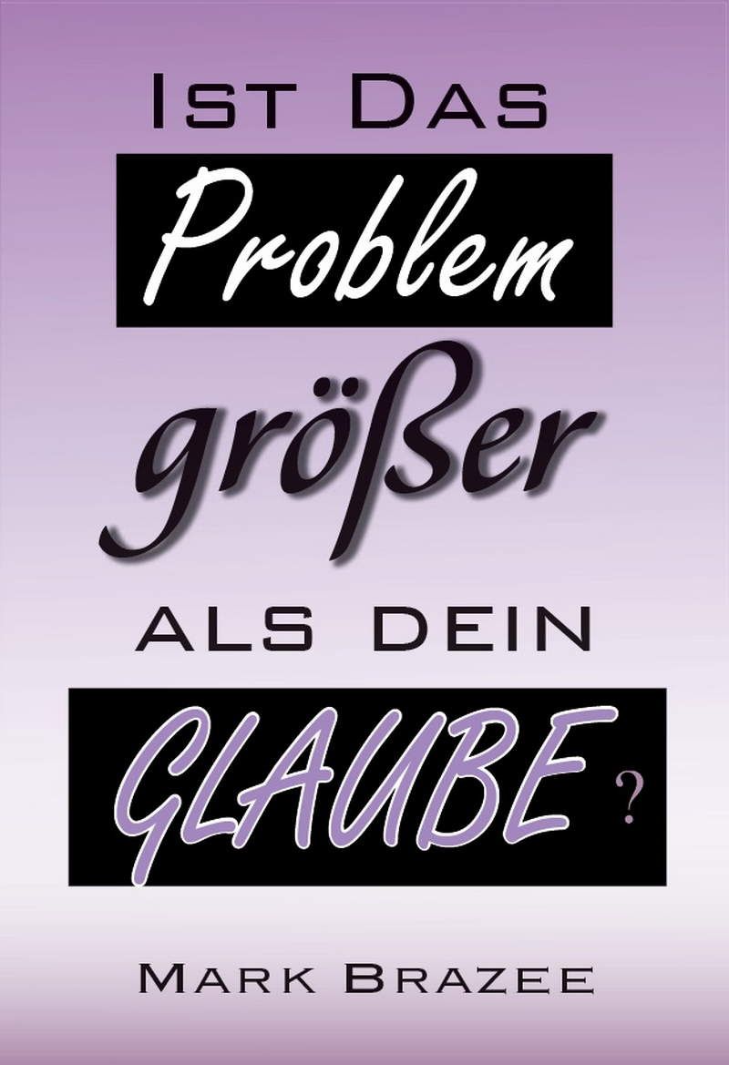 Mark Brazee: Ist das Problem größer als dein Glaube?