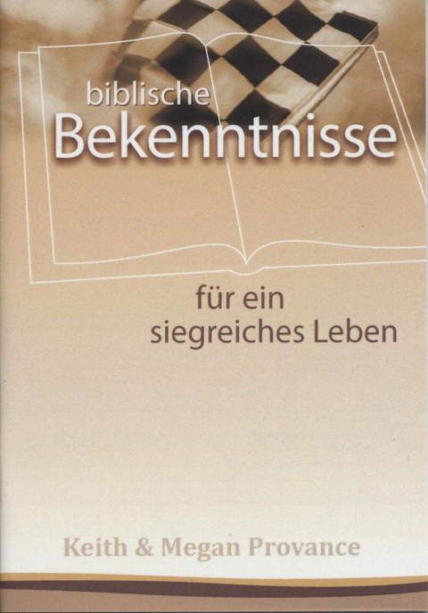 Keith & Megan Provance: Biblische Bekenntnisse für ein siegreiches Leben