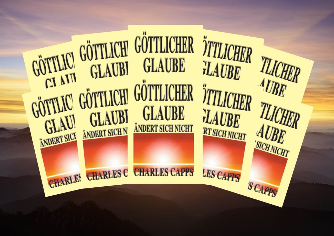 Charles Capps: Göttlicher Glaube ändert sich nicht (Rabattangebot 8 Stk + 2 Gratis)