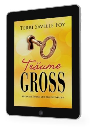 Terri Savelle Foy: Träume groß [eBook]