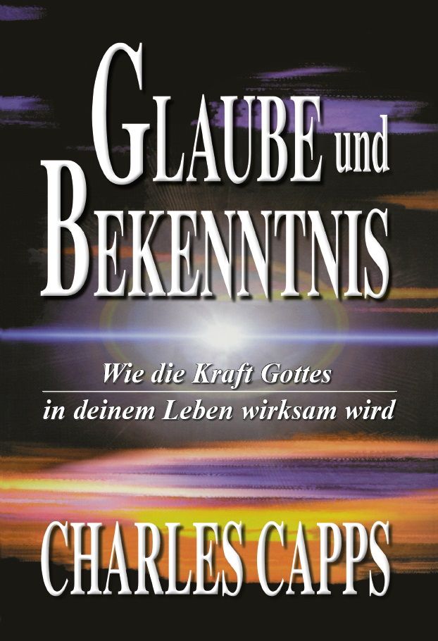 Büchersortiment - Charles Capps: Glaube und Bekenntnis