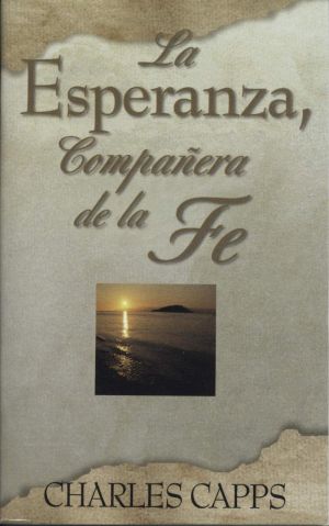 Charles Capps: La Esperanza, Companera de la Fe