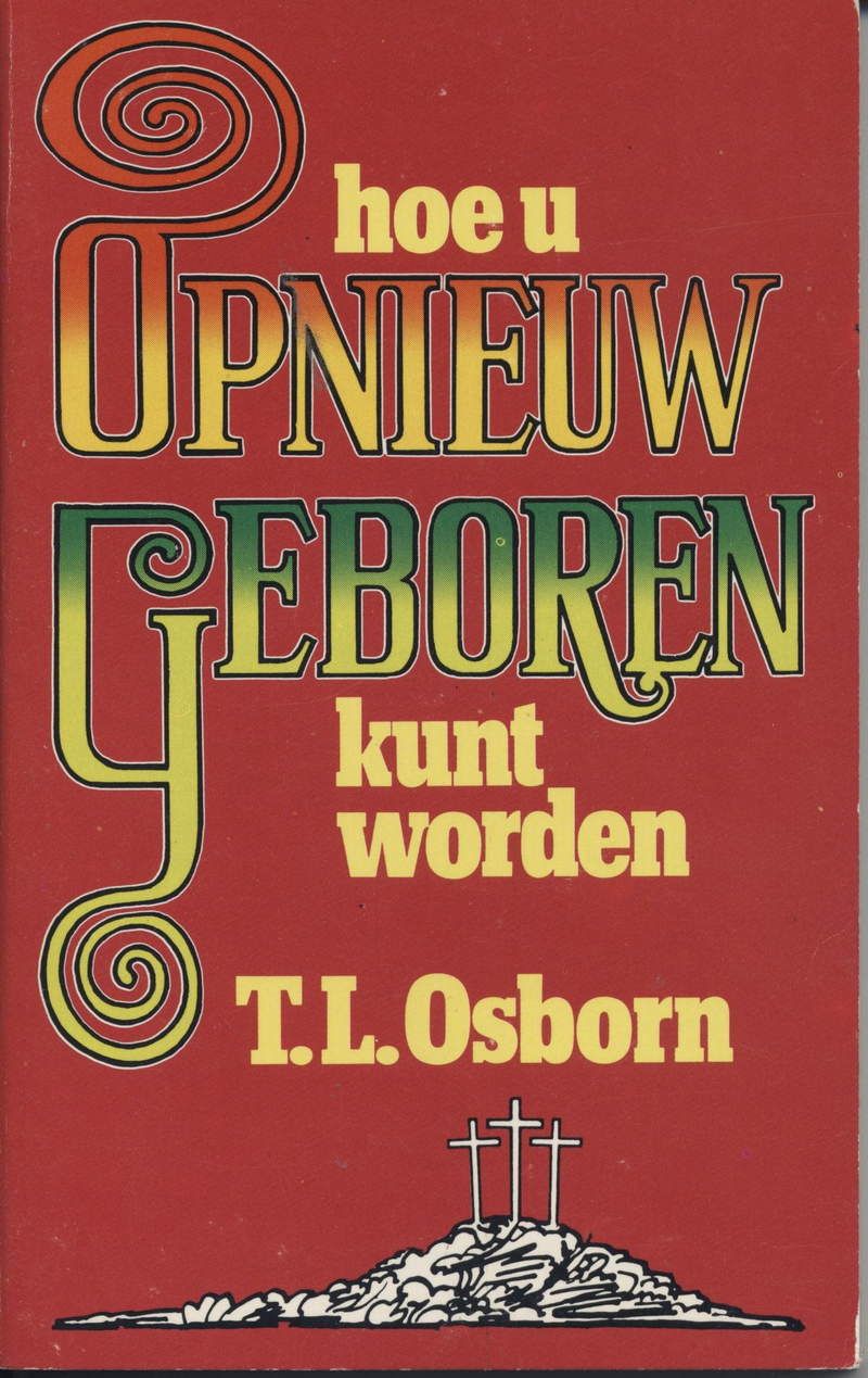 Holländisch - T.L. Osborn: Hoe u Opnieuw geboren kunt worden