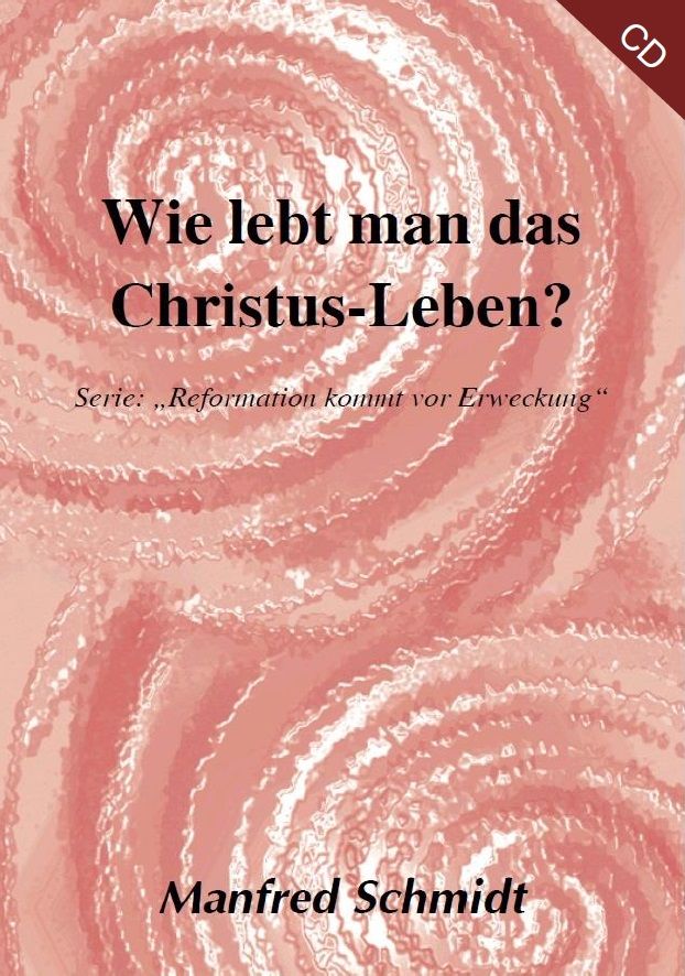 Hörbücher Deutsch - Manfred Schmidt: Wie lebt man das Christus-Leben? (1 CD)