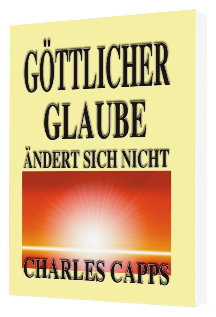 Büchersortiment - Charles Capps: Göttlicher Glaube ändert sich nicht