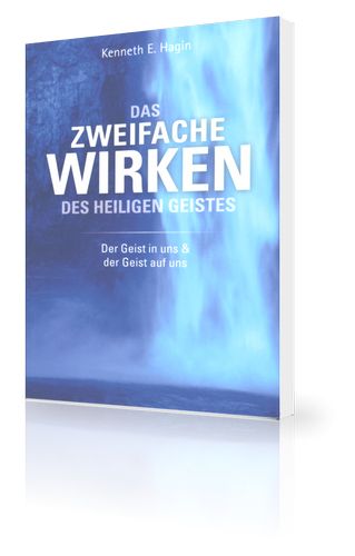 Büchersortiment - Kenneth E. Hagin: Das zweifache Wirken des Heiligen Geistes