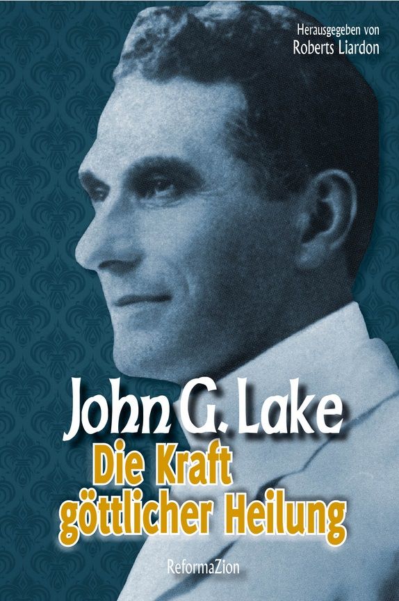 Büchersortiment - John G. Lake: Die Kraft göttlicher Heilung