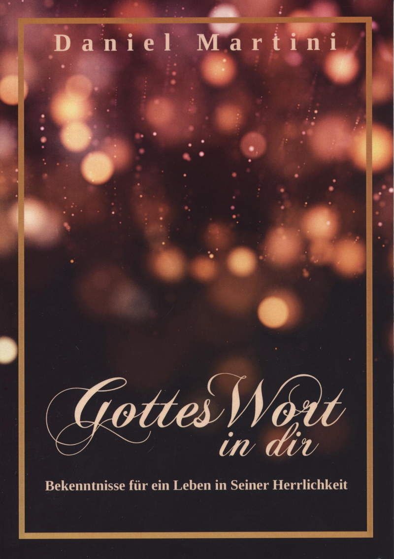 Daniel Martini: Gottes Wort in dir